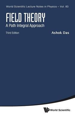 Field Theory: A Path Integral Approach (Third Edition) by Das, Ashok