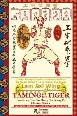 Taming the Tiger. Southern Shaolin Hung Gar Kung Fu Classics Series by Sai Wing, Lam