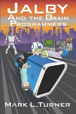 Jalby and the Brain Programmers by Turner, Mark L.