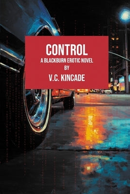 Control: A Blackburn Erotic Thriller by Kincade, V. C.