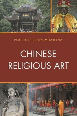 Chinese Religious Art by Karetzky, Patricia Eichenbaum