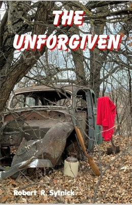 The Unforgiven by Sytnick, Robert R.