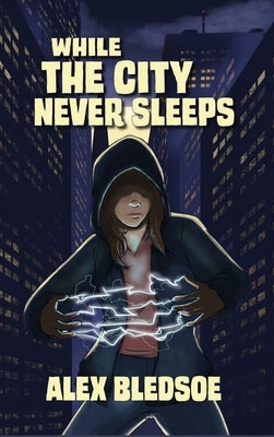 While the City Never Sleeps by Bledsoe, Alex