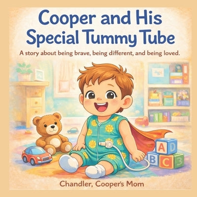 Cooper and His Special Tummy Tube by Atkinson, Chandler