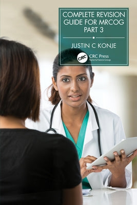 Complete Revision Guide for Mrcog Part 3 by Konje, Justin