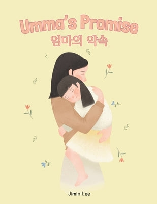 Umma's Promise: Bilingual Korean-English Children's Book by Lee, Jimin