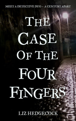 The Case of the Four Fingers by Hedgecock, Liz