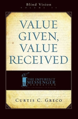 Value Given, Value Received (2nd Edition): Blind Vision Volume 2 by Greco, Curtis