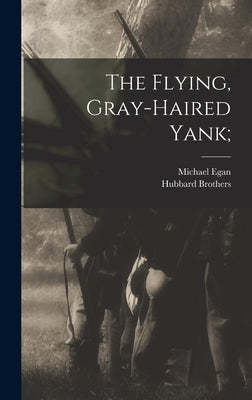The Flying, Gray-haired Yank; by Egan, Michael