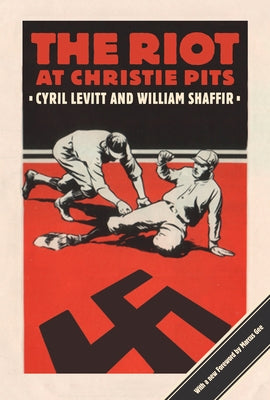 The Riot at Christie Pits by Levitt, Cyril