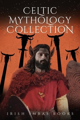 Celtic Mythology Collection 3 by O'Sullivan, Brian a.