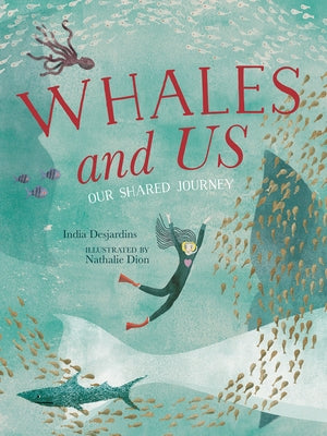 Whales and Us: Our Shared Journey by Desjardins, India
