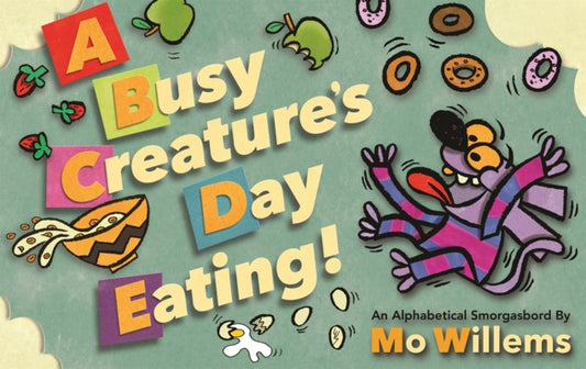 Busy Creature's Day Eating by Willems, Mo