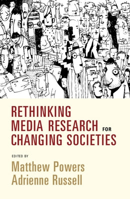Rethinking Media Research for Changing Societies by Powers, Matthew