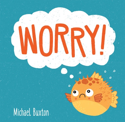 Worry! by Buxton, Michael