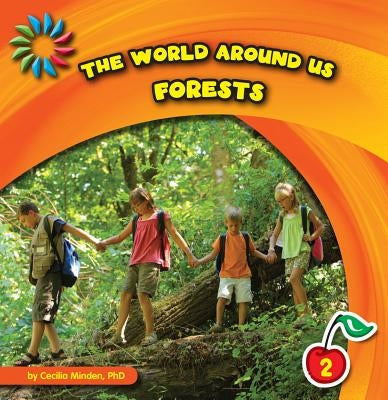 The World Around Us: Forests by Minden, Cecilia