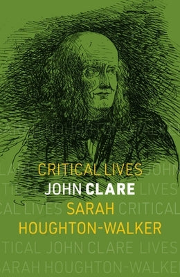John Clare by Houghton-Walker, Sarah