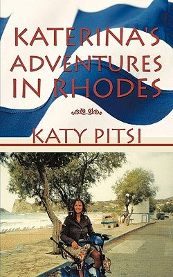 Katerina's Adventures in Rhodes by Pitsi, Katy