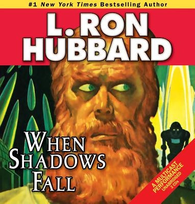 When Shadows Fall by Hubbard, L. Ron
