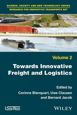 Towards Innovative Freight and Logistics by Blanquart, Corinne