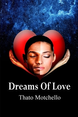 Dreams Of Love by Motchello, Thato