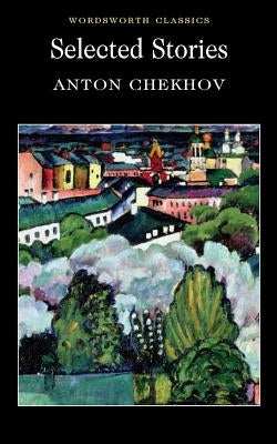 Selected Stories by Chekhov, Anton