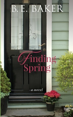 Finding Spring by Baker, B. E.