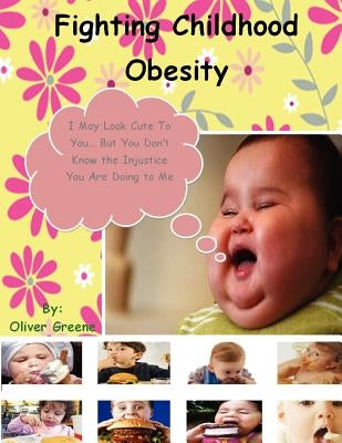 Fighting Childhood Obesity by Greene, Oliver