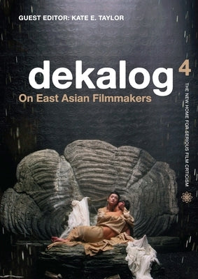 Dekalog 4: On East Asian Filmmakers by Taylor-Jones, Kate