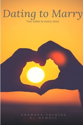 Dating to Marry by Al, Shameka Pointer and