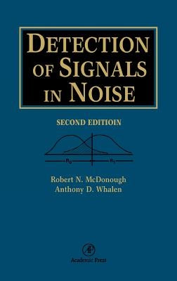 Detection of Signals in Noise by McDonough, Robert N.