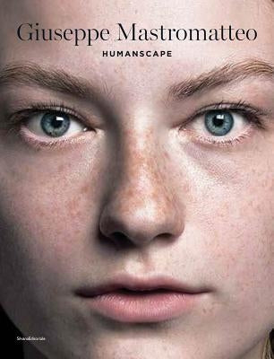Giuseppe Mastromatteo: Humanscape by Mastromatteo, Giuseppe