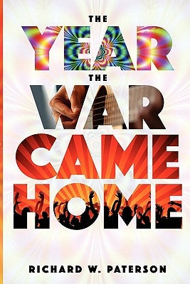 The Year the War Came Home by Paterson, Richard W.