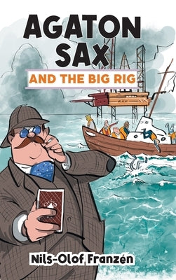 Agaton Sax and the Big Rig by Franzén, Nils-Olof