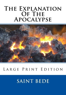 The Explanation Of The Apocalypse: Large Print Edition by Marshall, M. a. F. S. a.