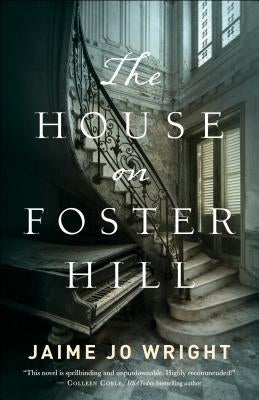 The House on Foster Hill by Wright, Jaime Jo