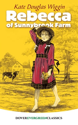 Rebecca of Sunnybrook Farm by Wiggin, Kate Douglas