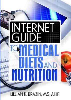 Internet Guide to Medical Diets and Nutrition by Brazin, Lillian