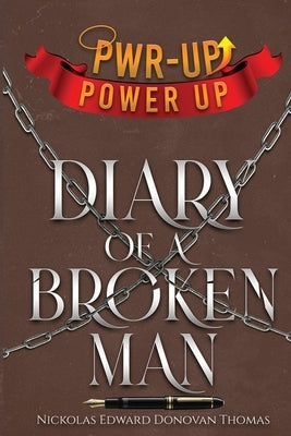 Power-up: Diary of a Broken Man by Thomas, Nickolas