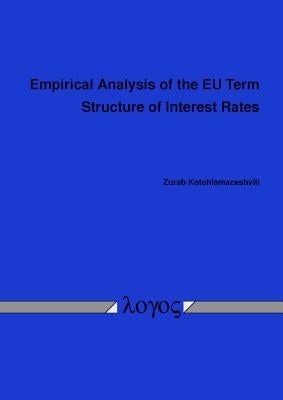Empirical Analysis of the EU Term Structure of Interest Rates by Kotchlamazashvili, Zurab