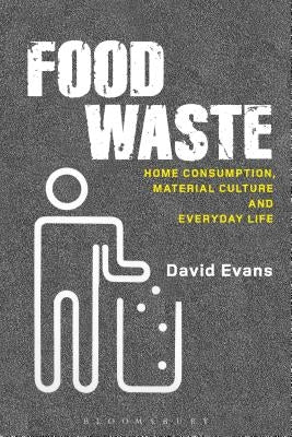 Food Waste by Evans, David