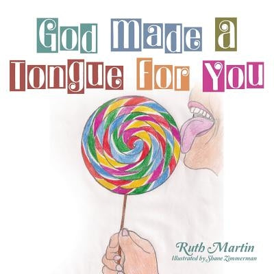 God Made a Tongue for You by Martin, Ruth