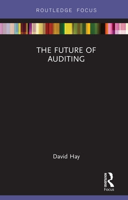 The Future of Auditing by Hay, David