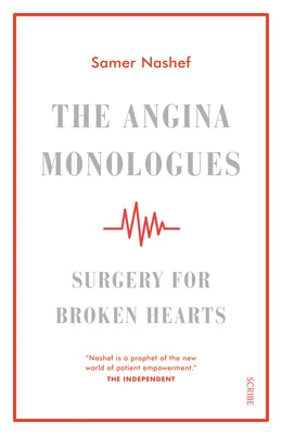 The Angina Monologues: Surgery for Broken Hearts by Nashef, Samer