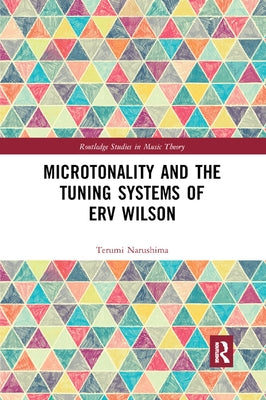 Microtonality and the Tuning Systems of Erv Wilson by Narushima, Terumi