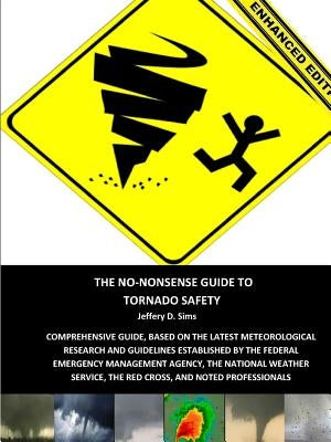 The No-Nonsense Guide To Tornado Safety (Enhanced Edition) by Sims, Jeffery