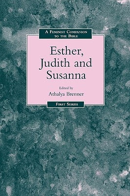 Feminist Companion to Esther, Judith and Susanna by Brenner-Idan, Athalya