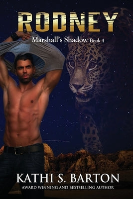 Rodney: Marshall's Shadow - Jaguar Shapeshifter Romance by Barton, Kathi S.