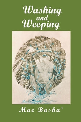 Washing and Weeping by Basha', Mae