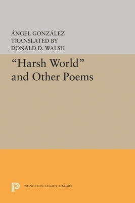 Harsh World and Other Poems by Gonzalez, Angel